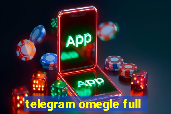 telegram omegle full